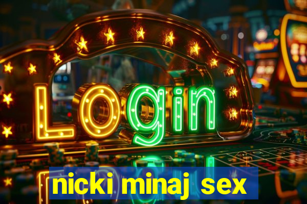 nicki minaj sex